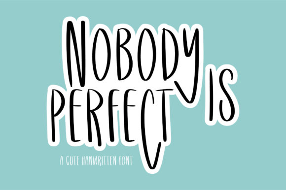 Nobody is Perfect Font: A Handwritten Typeface for Heartfelt Design